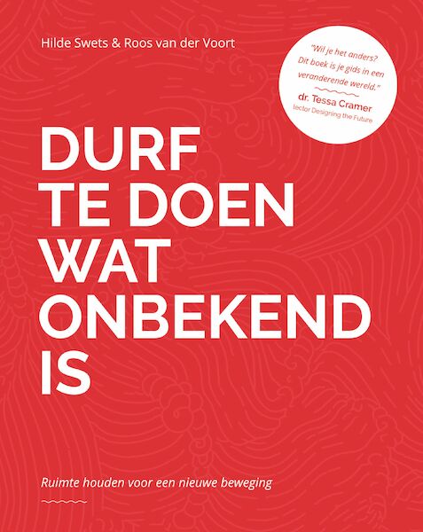 Durf te doen wat onbekend is - Hilde Swets, Roos van der Voort (ISBN 9789090372679)