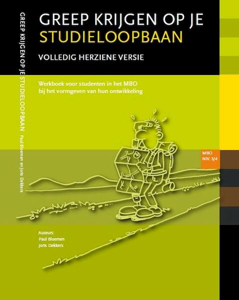 Greep krijgen op je studieloopbaan MBO niveau 3/4 - Paul Bloemen, Joris Dekkers (ISBN 9789077333075)