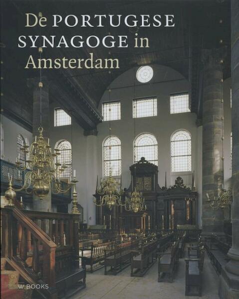 The portuguese synagoge of Amsterdam - (ISBN 9789040007989)