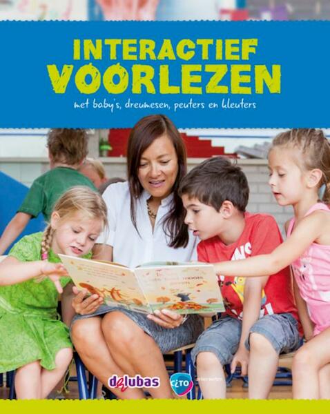 Interactief voorlezen met baby's, dreumessen, peuters en kleuters - Dita Breebaart, Marieke op den Kamp, Irma Koerhuis, Nienke Lansink (ISBN 9789053006702)