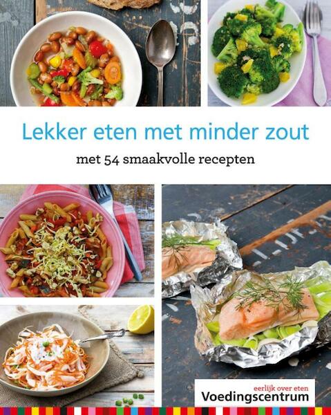 Lekker eten met minder zout - Stichting Voedingscentrum Nederland (ISBN 9789051770704)