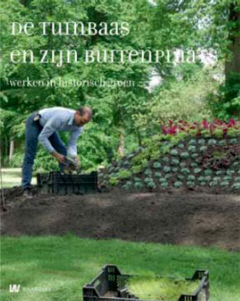 De tuinbaas en zijn buitenplaats - Gertrudis Offenberg, Gertrudis A.M. Offenberg (ISBN 9789040077029)