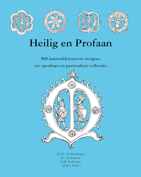 Heilig en Profaan 4 - H. J. E. van Beuningen, H. van Asperen, A. M. Koldeweij, H. W. J. Piron (ISBN 9789089320209)