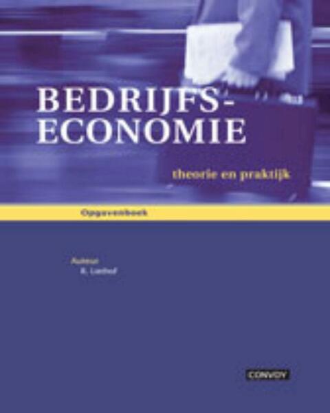 Bedrijfseconomie Opgavenboek - R. Liethof (ISBN 9789079564286)