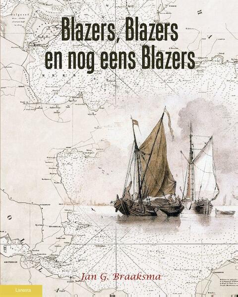 Blazers, blazers en nog eens blazers - Jan.G. Braaksma (ISBN 9789086161447)