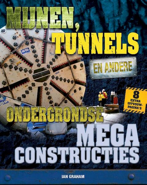 Mijnen, tunnels en andere ndergrondse megaconstructies - Ian Graham (ISBN 9789461750396)