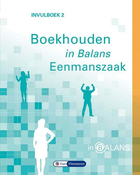 Boekhouden in Balans - Eenmanszaak - Sarina van Vlimmeren, Henk Fuchs, Tom van Vlimmeren (ISBN 9789462870154)