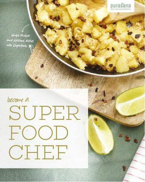 Become a super food chef - Purasana (ISBN 9789079881376)