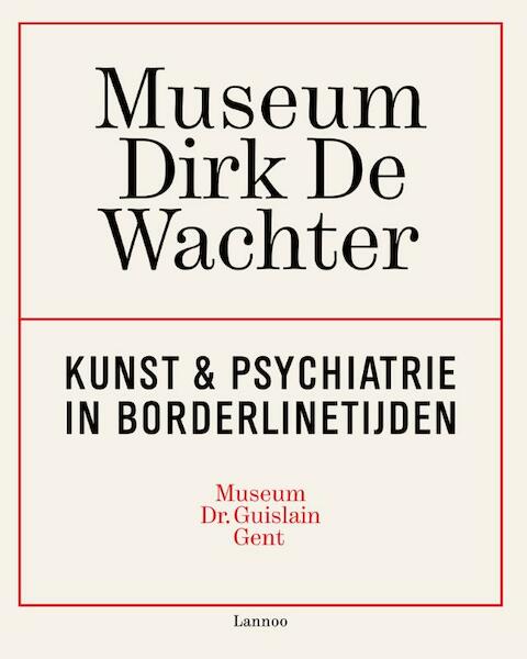 Museum Dirk De Wachter - Dirk De Wachter, Museum Dr.Guislain (ISBN 9789401432726)