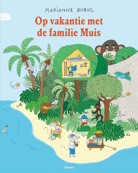 Op vakantie met de familie Muis - Marianne Dubuc (ISBN 9789045120003)