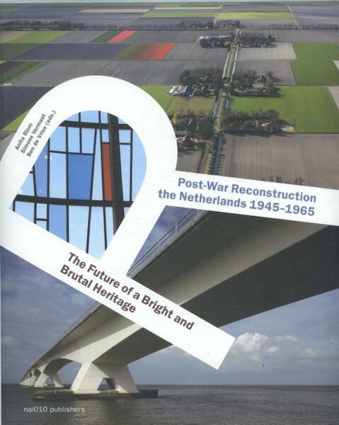 Post-War reconstruction in the Netherlands 1945-1965 - (ISBN 9789462082793)