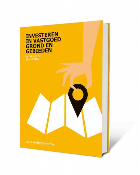 Investeren in vastgoed, grond en gebieden - Peter Vlek, Wim Rust, Ton van Oosterhout, Sake van den Berg (ISBN 9789492453082)