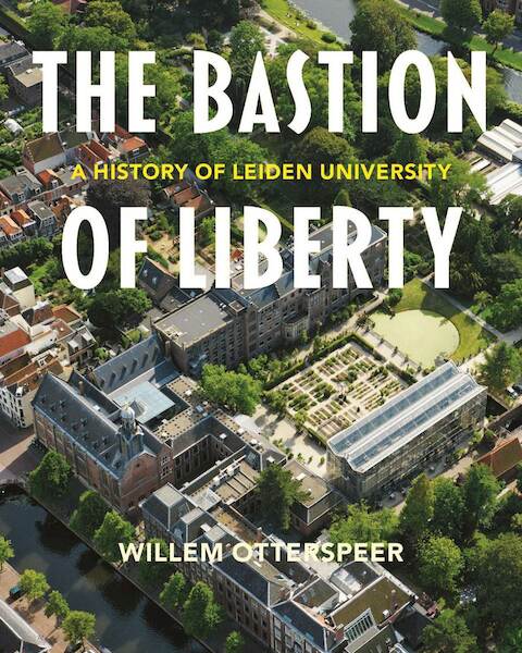 The Bastion of Liberty - Willem Otterspeer (ISBN 9789087283193)