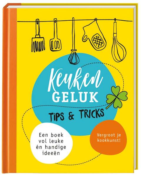 Keukengeluk - tips & tricks - (ISBN 9789463338158)