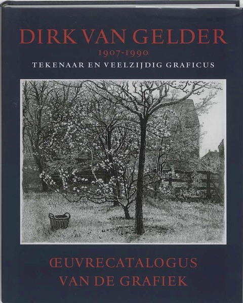 Dirk van Gelder 1907-1990 - S. Adam, T.M. Eliens, A. van der Noort-van Gelder (ISBN 9789040084089)