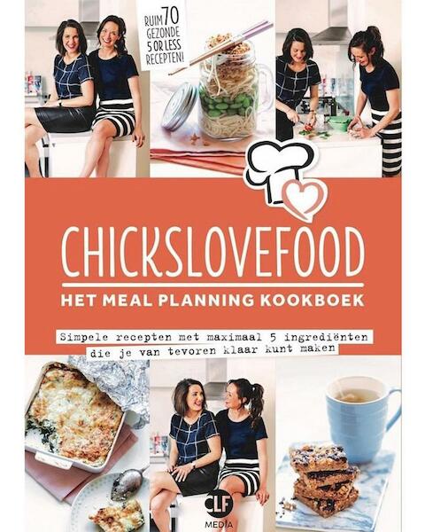Chickslovefood: Het meal planning-kookboek - Elise Gruppen-Schouwerwou, Nina de Bruijn (ISBN 9789082859881)