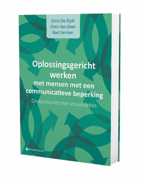 Oplossingsgericht werken met mensen met een communicatieve beperking - Chris De Rijdt, Chris Van Dam, Bart Serrien (ISBN 9789463714198)