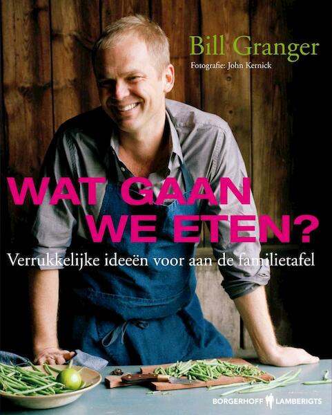 Wat gaan we eten? - Bill Granger (ISBN 9789089310767)