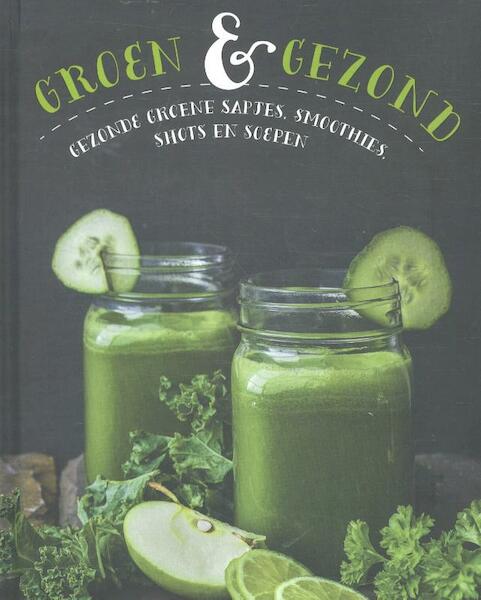 Groen & Gezond - (ISBN 9781474805971)