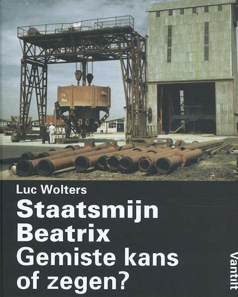 Staatsmijn Beatrix - Luc Wolters (ISBN 9789460043840)