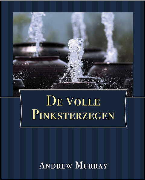 De Volle Pinksterzegen - Andrew Murray (ISBN 9789066592391)