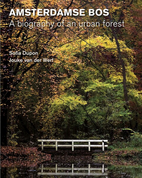 The Amsterdamse Bos - Sofia Dupon, Jouke van der Werf (ISBN 9789068687828)