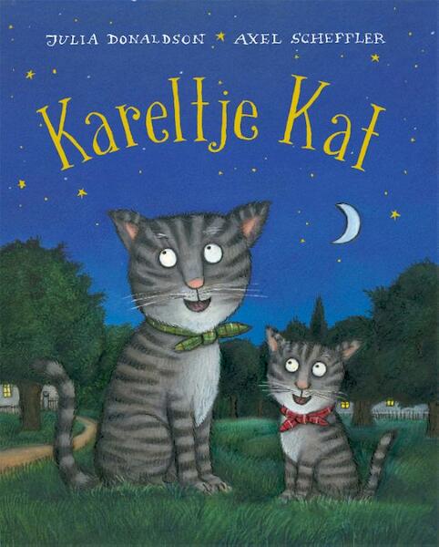 Kareltje Kat - Julia Donaldson (ISBN 9789025746421)
