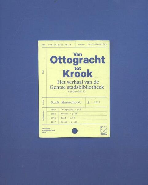 Van Ottogracht tot Krook. 1804 - 2017 - Dirk Musschoot (ISBN 9789461613516)