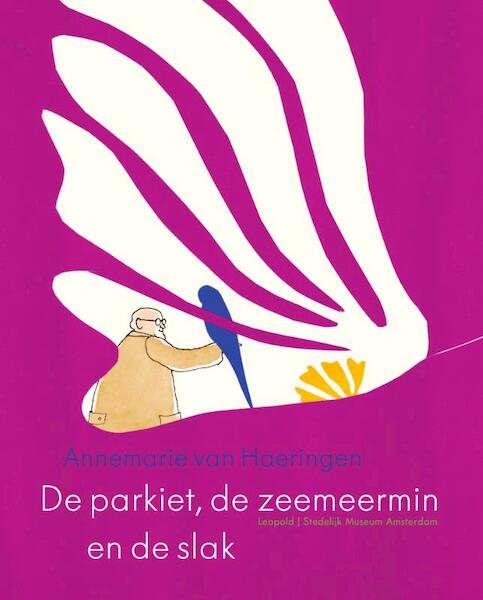 De parkiet, de zeemeermin en de slak - Annemarie van van Haeringen, Annemarie van Haeringen (ISBN 9789025867553)
