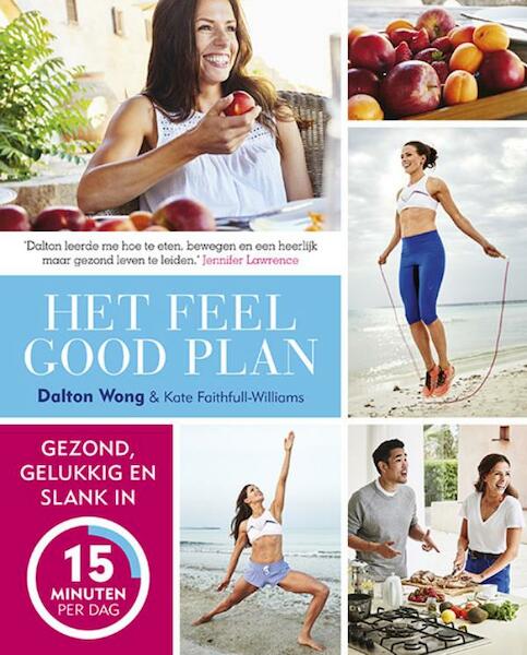 Het Feel Good Plan - Dalton Wong, Kate Faithfull-Williams (ISBN 9789021561837)