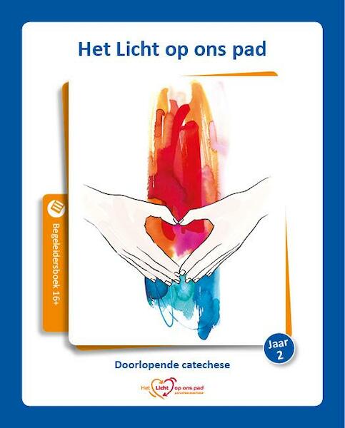 Het Licht op ons pad 16plus; jaar 2 begeleidersboek - (ISBN 9789491042768)