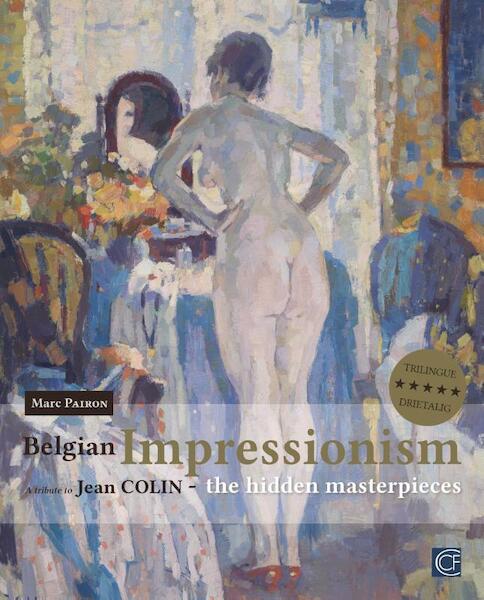 Belgian Impressionism. The Hidden Masterpieces - Marc Pairon (ISBN 9789491218095)