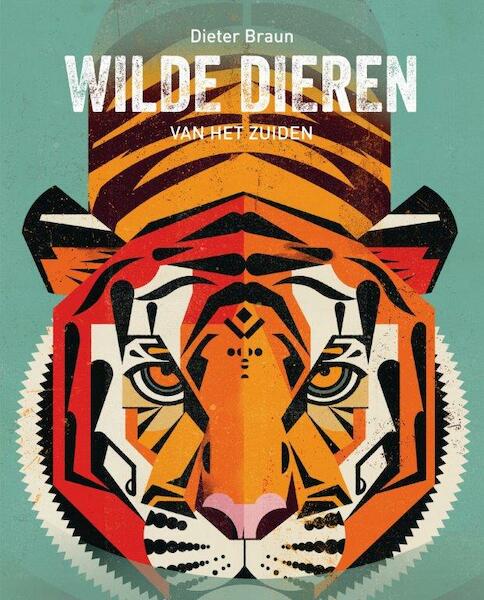 Wilde dieren van het zuiden - Dieter Braun (ISBN 9789059568648)