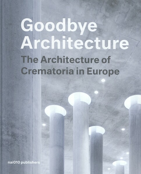Goodbye Architecture - Vincent Valentijn, Kim Verhoeven (ISBN 9789462084247)