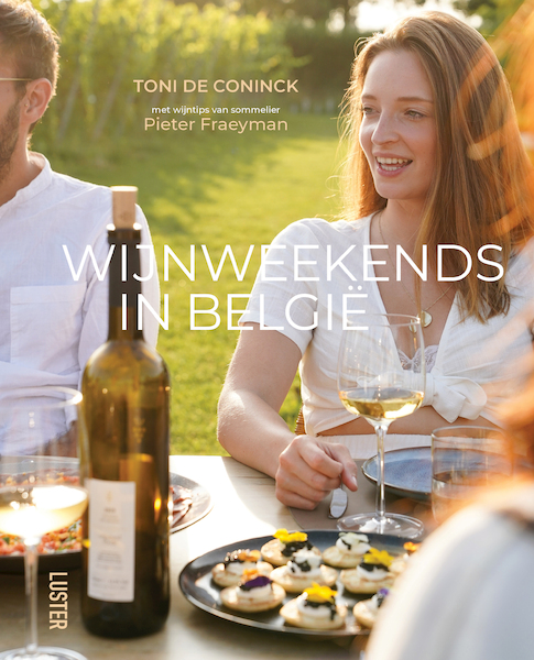 Wijnweekends in België - Toni De Coninck (ISBN 9789460582912)