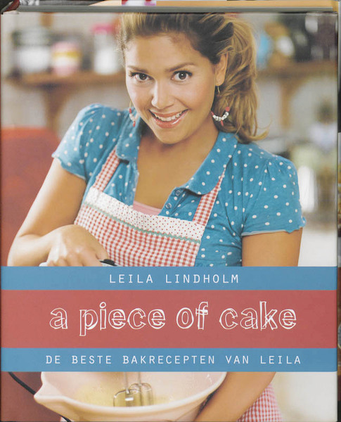 A piece of cake - Leila Lindholm (ISBN 9789021545912)