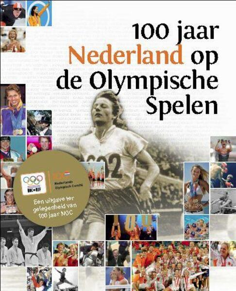 100 jaar Nederland op de olympische spelen - (ISBN 9789054722168)