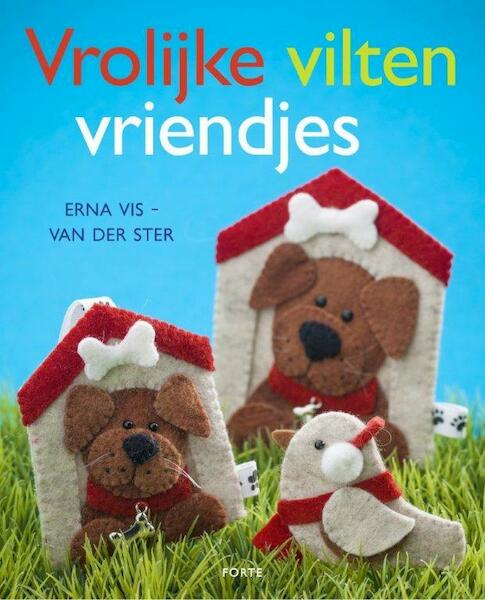 Vrolijke vilten vriendjes - Erna Vis- van der Ster (ISBN 9789058773012)