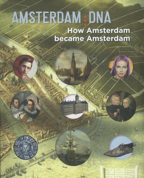 Amsterdam DNA - Laura van Hasselt, Norbert Middelkoop, Bert Vreeken, Anna Koldewij (ISBN 9789059373624)