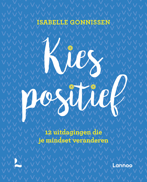 Kies positief - Isabelle Gonnissen (ISBN 9789401456364)