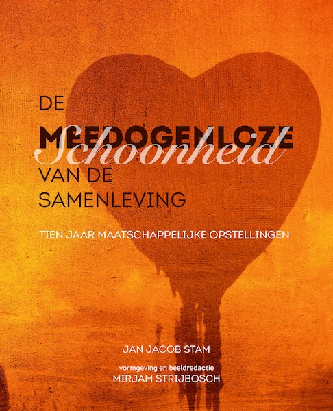 De meedogenloze schoonheid van de samenleving - Jan Jacob Stam (ISBN 9789492331786)