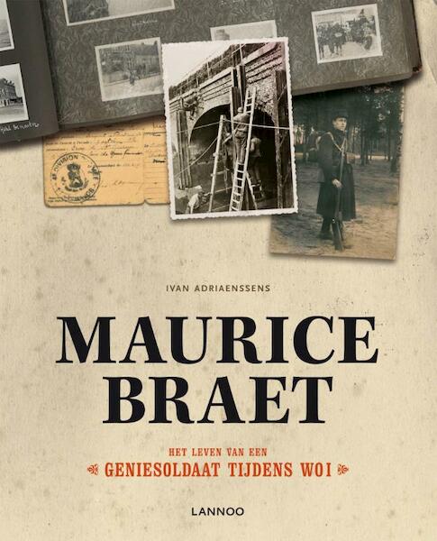 Maurice Braet, het leven van een geniesoldaat tijdens WO I - Ivan Adriaenssen (ISBN 9789020995961)