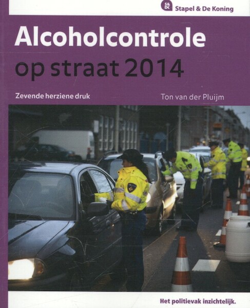 Alcoholcontrole op straat 2014 - Ton van der Pluijm (ISBN 9789035247253)