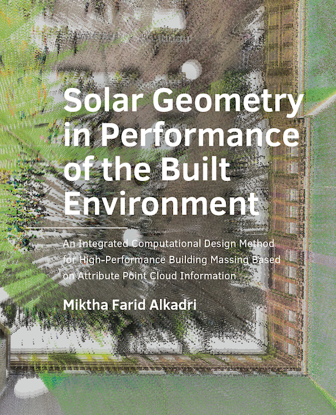 Solar Geometry in Performance of the Built Environment - Miktha Farid Alkadri (ISBN 9789463664219)