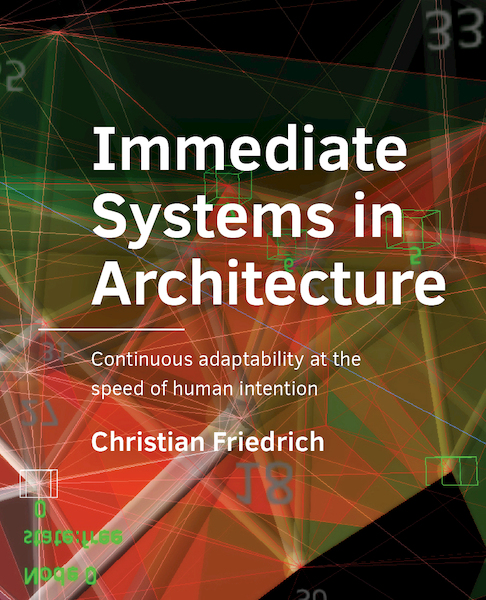 Immediate Systems in Architecture - Christian Friedrich (ISBN 9789463664691)