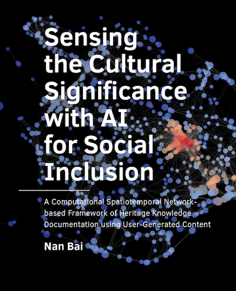 Sensing the Cultural Significance with AI for Social Inclusion - Nan Bai (ISBN 9789463667494)