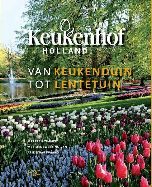 Keukenhof: van keukenduin tot lentetuin - Maarten Timmer, Arie Dwarswaard (ISBN 9789061945017)