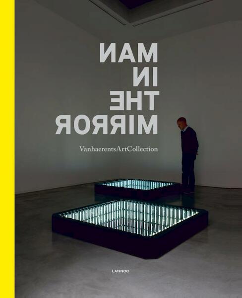 Man in the Mirror - Emma Dexter, Bjorn Scherlippens, Walter Vanhaerents, Vincent Verbist (ISBN 9789401414722)