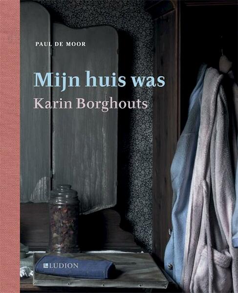 Mijn huis was - Paul De Moor (ISBN 9789491819315)