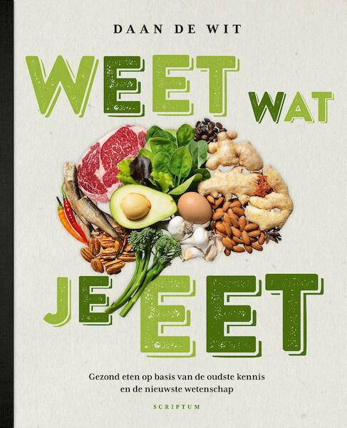 Weet wat je eet - Daan de Wit (ISBN 9789463190053)